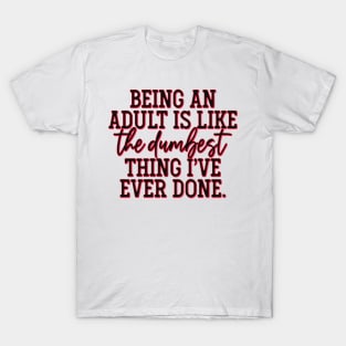 Being an Adult T-Shirt